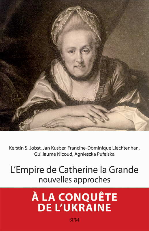 L'Empire de Catherine la Grande. Nouvelles approches