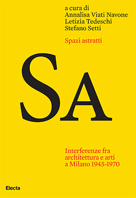 Spazi astratti. Interferenze fra architettura e arti a Milano 1945-1970